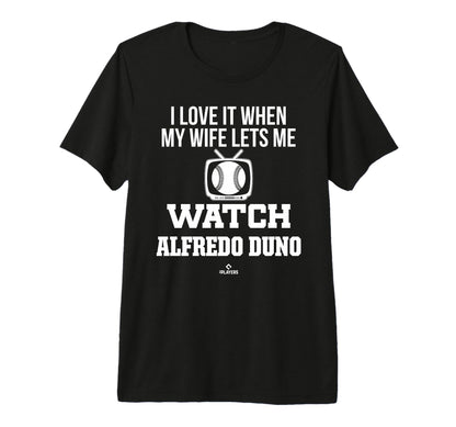 My Wife Lets Me Watch Alfredo Duno T-Shirt - Fun Novelty Design for Adults - T-Shirt, Sweatshirt, Hoodie