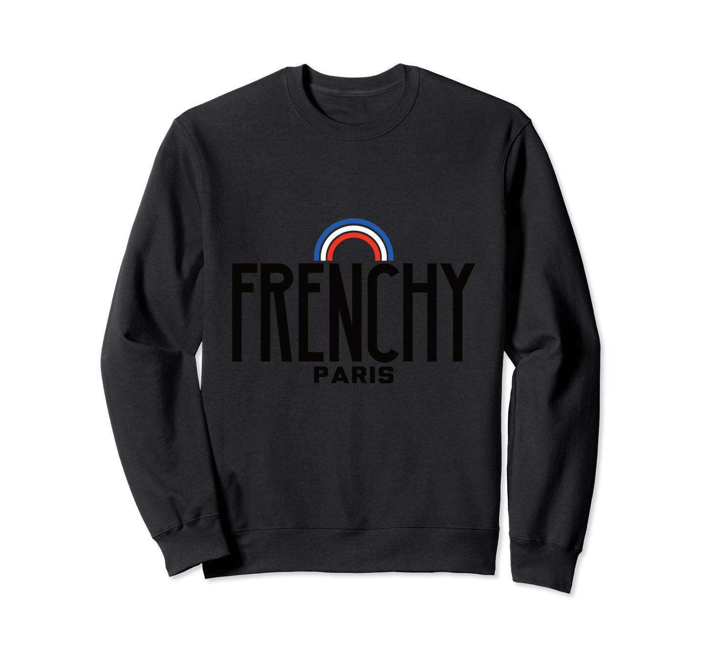 Frenchy Rainbow Sweatshirt - Novelty Apparel Unisex - T-Shirt, Sweatshirt, Hoodie