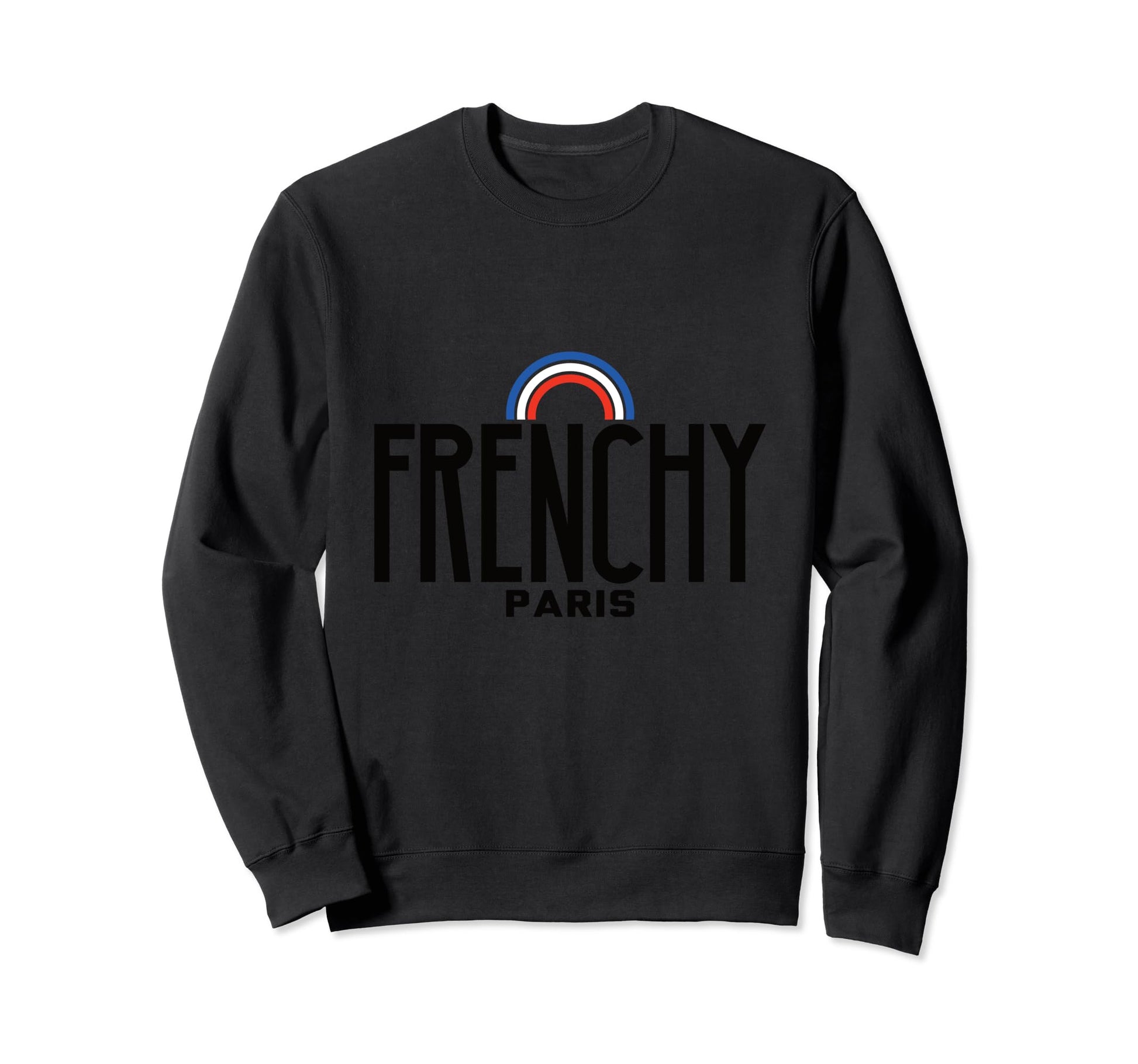 Frenchy Rainbow Sweatshirt - Novelty Apparel Unisex - T-Shirt, Sweatshirt, Hoodie