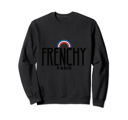 Frenchy Rainbow Sweatshirt - Novelty Apparel Unisex - T-Shirt, Sweatshirt, Hoodie