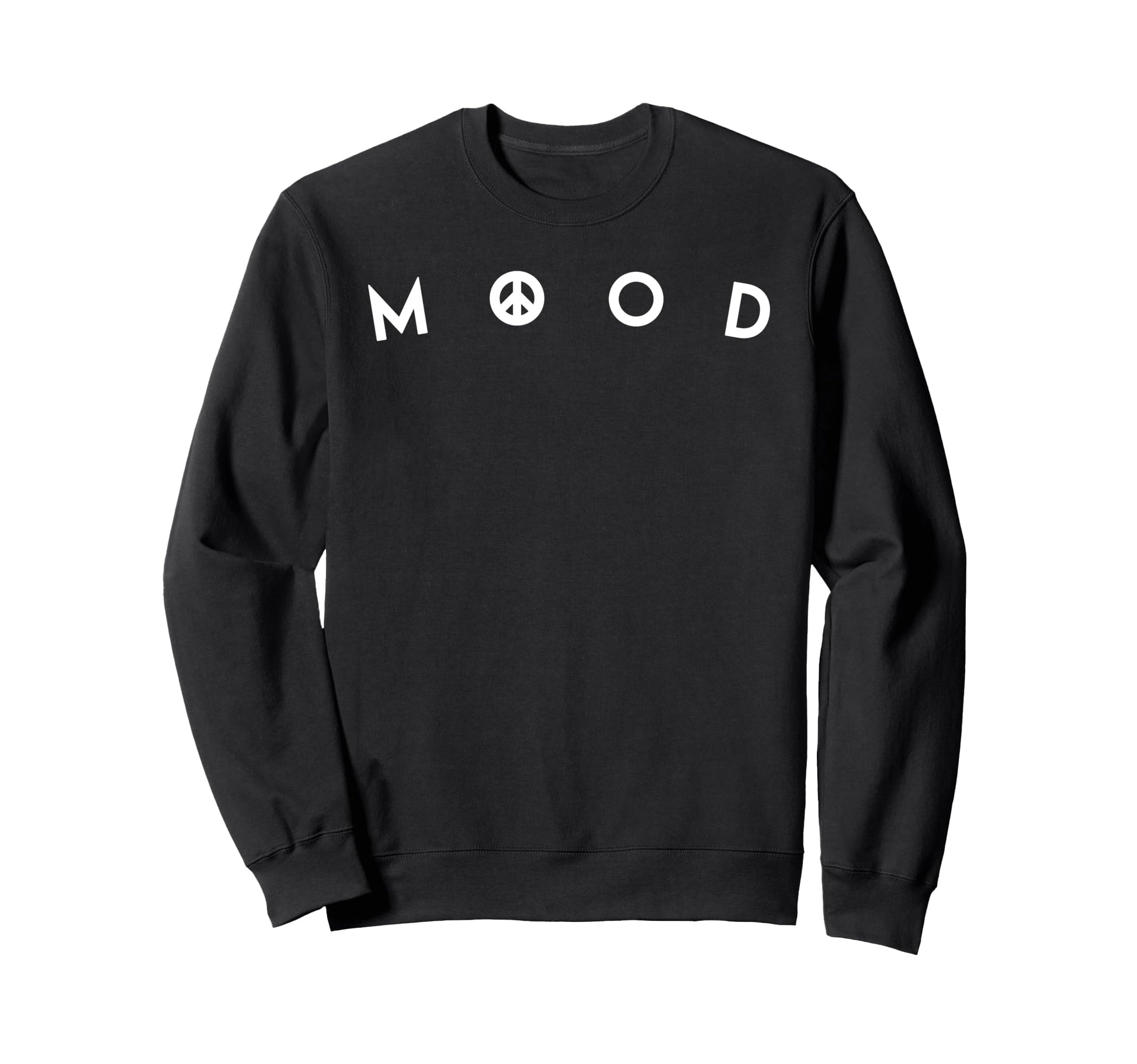 Mood Love And Peace Sign Simple Font Sweatshirt - Trendy Graphic for Adults - T-Shirt, Sweatshirt, Hoodie