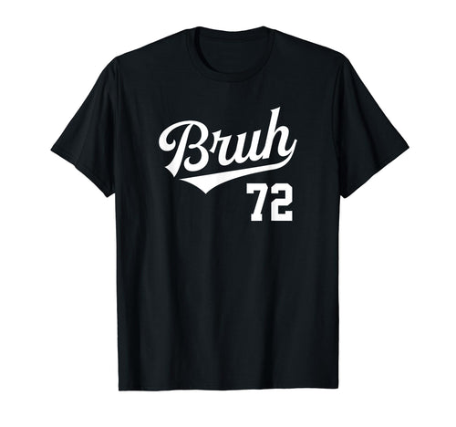 Bruh Baseball Number 72 Sports Bro Slang T-Shirt - Minimalist Print Unisex - T-Shirt, Sweatshirt, Hoodie