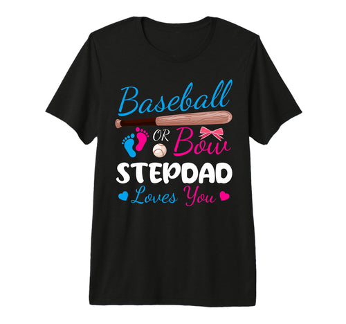 Baseball Or Bow Stepdad Loves You T-Shirt - Aesthetic Graphic Men Women - T-Shirt, Sweatshirt, Hoodie