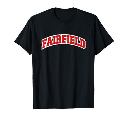 Fairfield Connecticut Varsity T-Shirt - Fun Novelty Design Men Women - T-Shirt, Sweatshirt, Hoodie