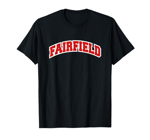 Fairfield Connecticut Varsity T-Shirt - Fun Novelty Design Men Women - T-Shirt, Sweatshirt, Hoodie