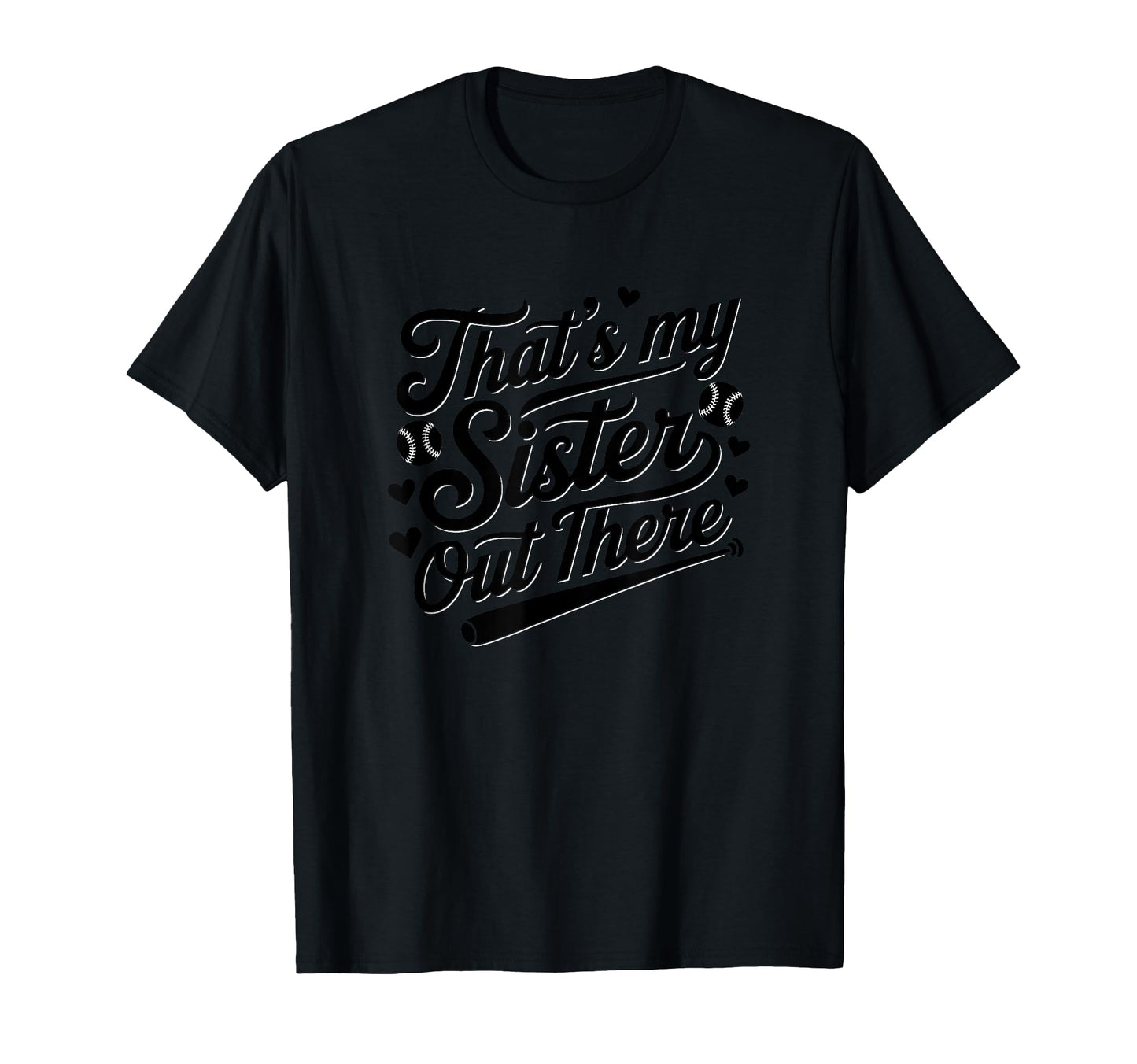 Thats My Sister Out There Baseball T-Shirt - Custom Art Print Men Women - T-Shirt, Sweatshirt, Hoodie