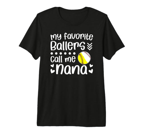 Favorite Ballers Call Me Nana T-Shirt - Custom Art Print Men Women - T-Shirt, Sweatshirt, Hoodie