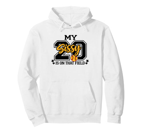 My Sissy Is That Field Funny Game Day Hoodie - Unique Graphic Men Women - T-Shirt, Sweatshirt, Hoodie