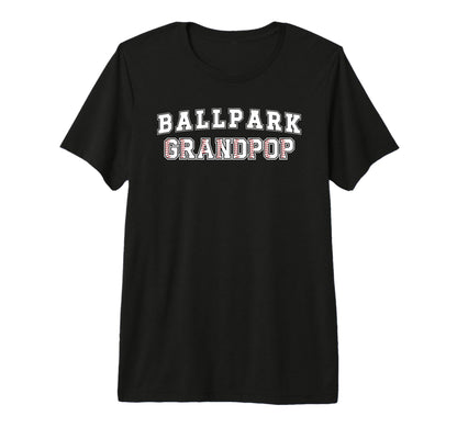 Mens Ballpark Grandpop Baseball T-Shirt - Casual Everyday Wear Men Women - T-Shirt, Sweatshirt, Hoodie