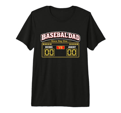 Mens Funny Baseball Dad Since Day One T-Shirt - Novelty Apparel Men Women - T-Shirt, Sweatshirt, Hoodie