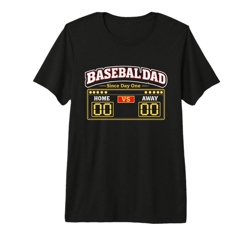 Mens Funny Baseball Dad Since Day One T-Shirt - Novelty Apparel Men Women - T-Shirt, Sweatshirt, Hoodie