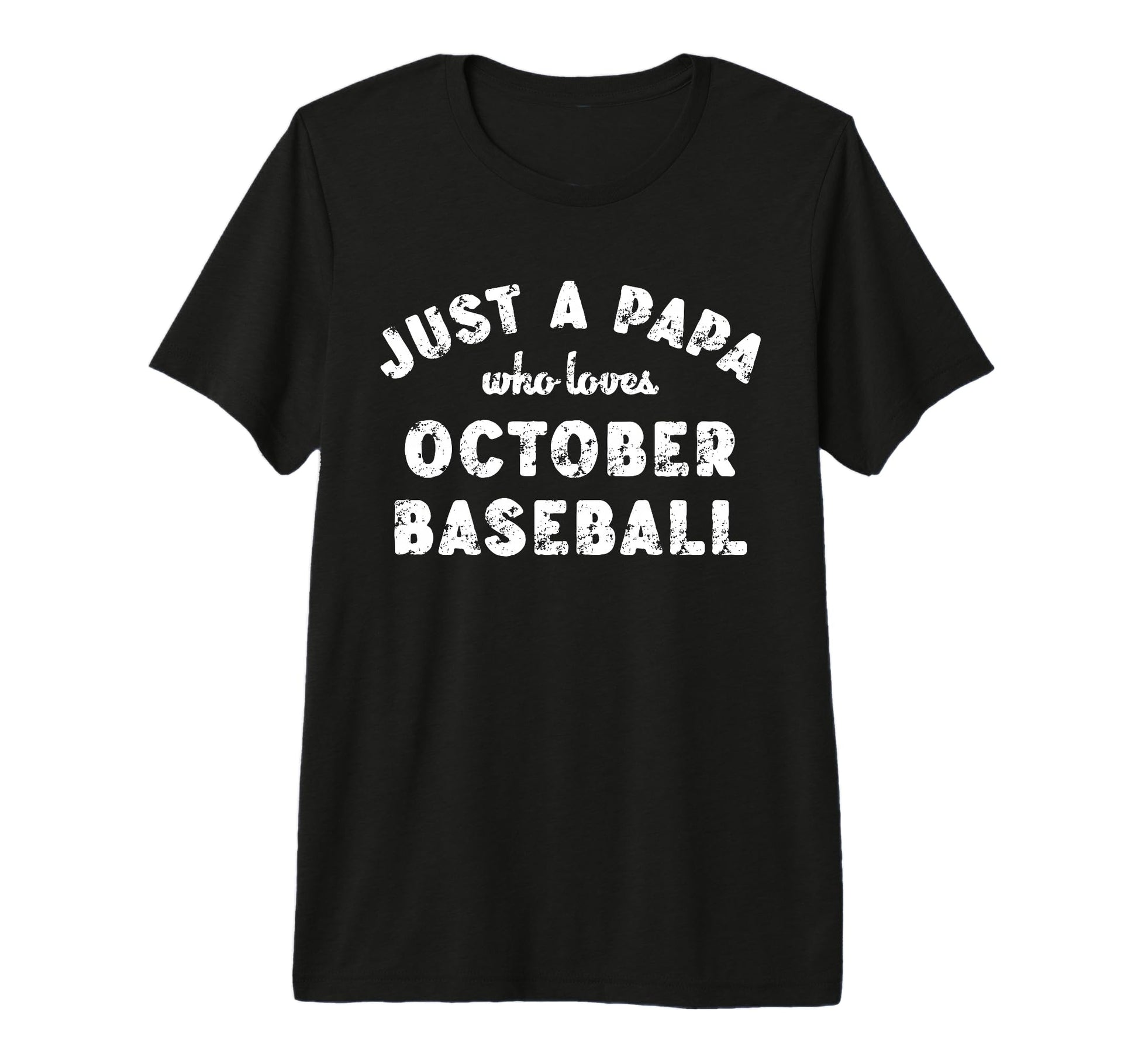 Mens Just Papa Who Loves October T-Shirt - Minimalist Print Unisex - T-Shirt, Sweatshirt, Hoodie