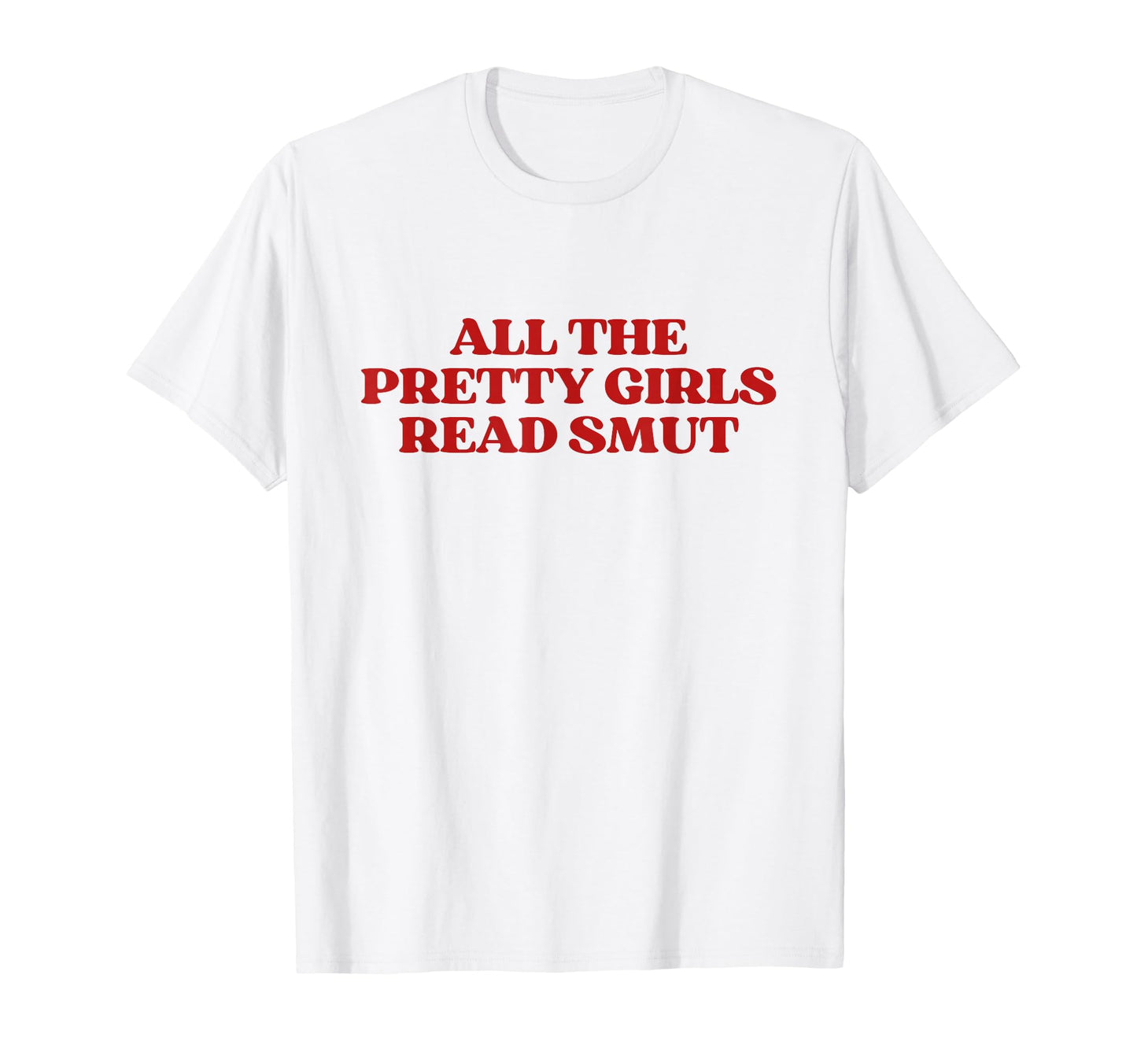 All Pretty Read Smut Y2K Aesthetic T-Shirt - Unique Graphic for Adults - T-Shirt, Sweatshirt, Hoodie