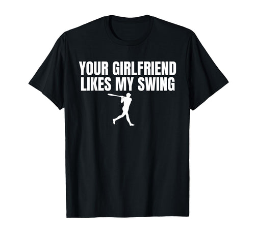 Your Girlfriend Likes My Swing Funny T-Shirt - Aesthetic Graphic Unisex - T-Shirt, Sweatshirt, Hoodie