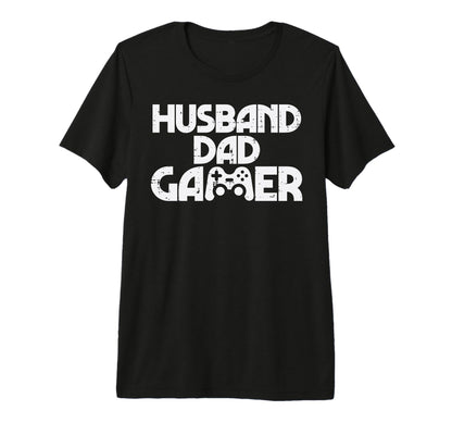 Husband Dad Gamer Gaming Video T-Shirt - Casual Everyday Wear Men Women - T-Shirt, Sweatshirt, Hoodie