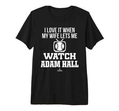 My Wife Lets Me Watch Adam Hall T-Shirt - Trendy Graphic for Adults - T-Shirt, Sweatshirt, Hoodie