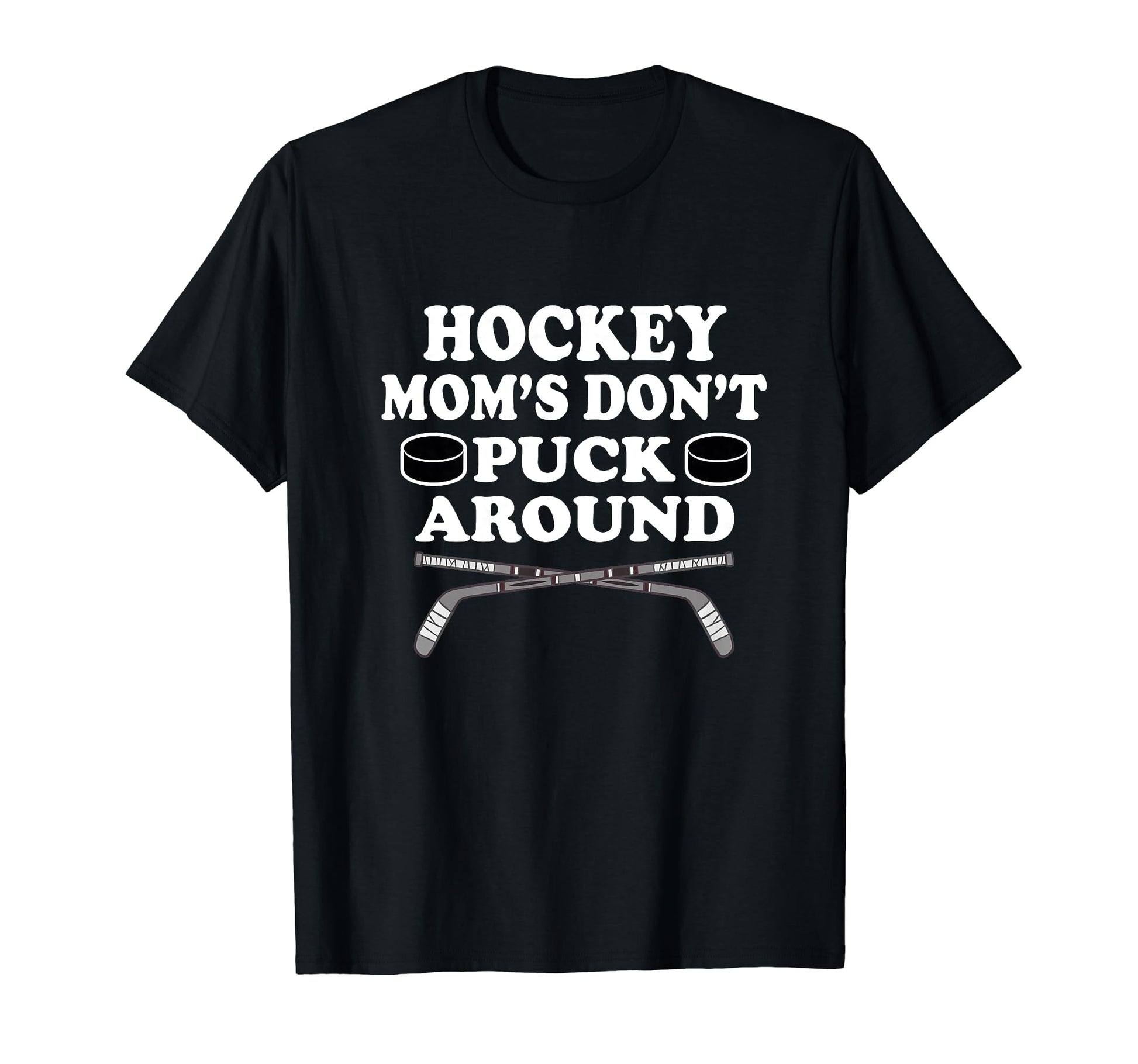 Funny Hockey Moms Dont Puck Around Game T-Shirt - Unique Graphic Men Women - T-Shirt, Sweatshirt, Hoodie