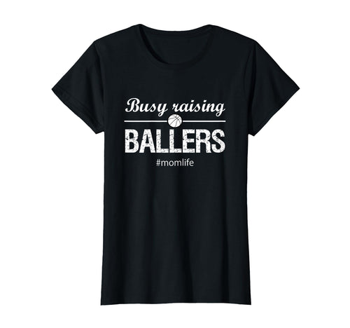 Basketball Mom Gifts Busy Raising Ballers T-Shirt - Novelty Apparel Unisex - T-Shirt, Sweatshirt, Hoodie
