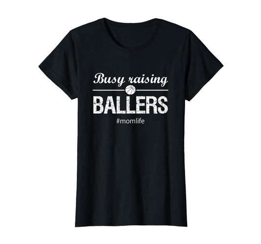 Basketball Mom Gifts Busy Raising Ballers T-Shirt - Novelty Apparel Unisex - T-Shirt, Sweatshirt, Hoodie
