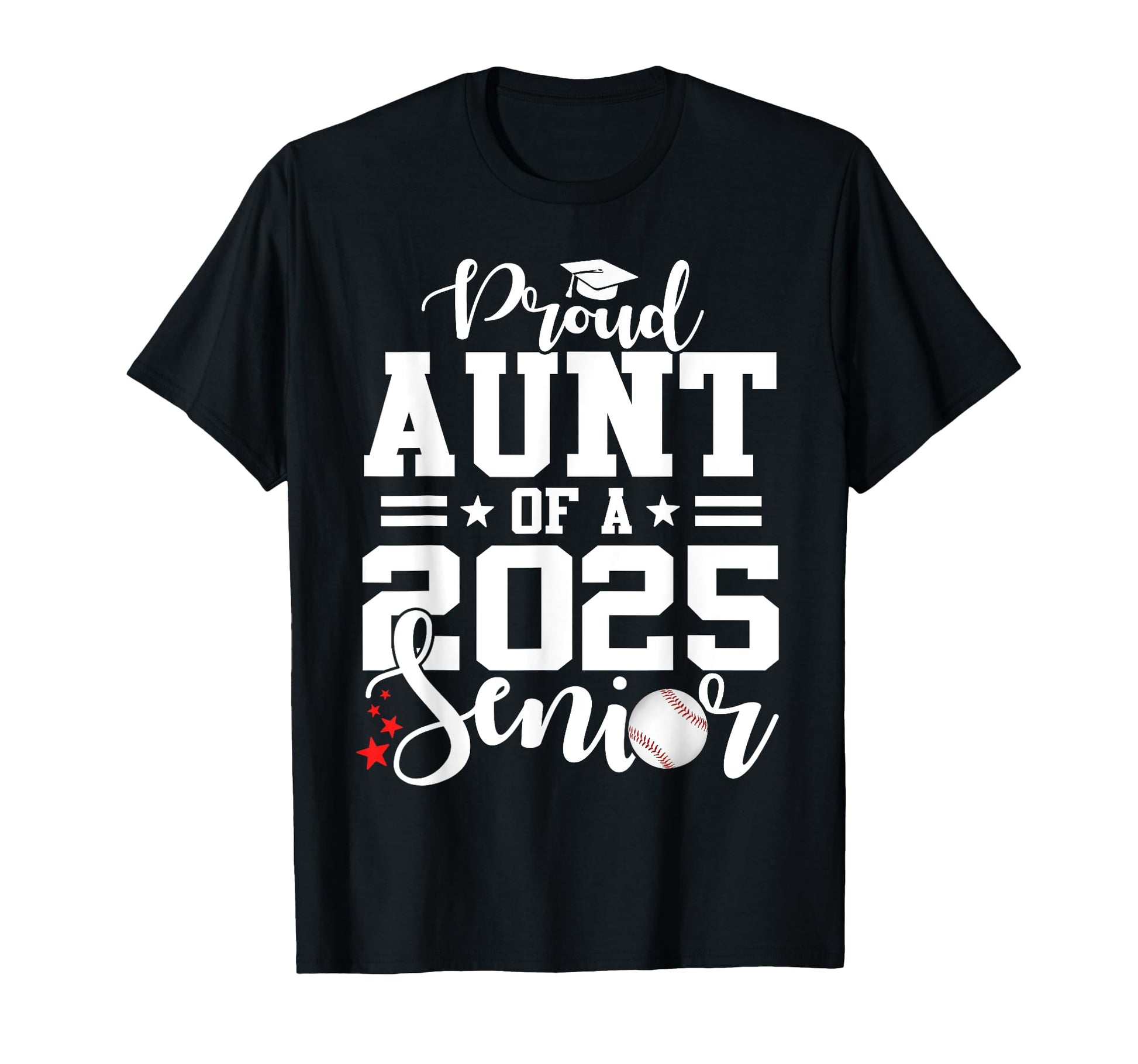 Proud Aunt 2025 Senior Baseball T-Shirt - Streetwear Style Men Women - T-Shirt, Sweatshirt, Hoodie