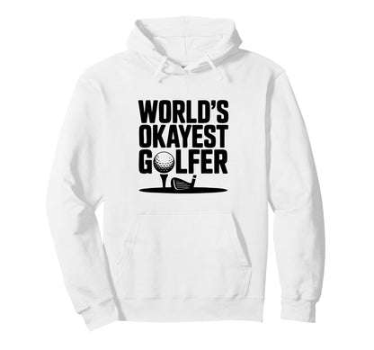 Worlds Okayest Golfer Ball Character Funny Hoodie - Graphic Print Men Women - T-Shirt, Sweatshirt, Hoodie