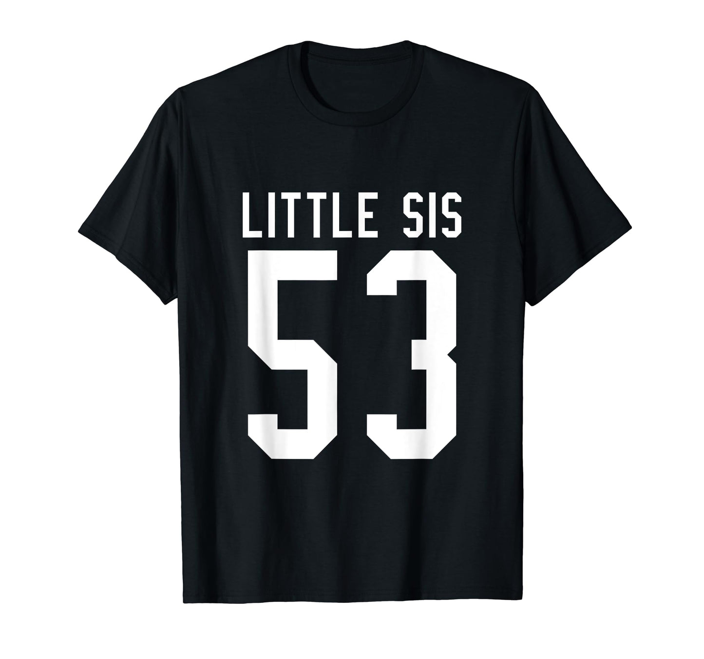 Number 53 Little Sis Biggest Fan T-Shirt - Trendy Graphic Men Women - T-Shirt, Sweatshirt, Hoodie