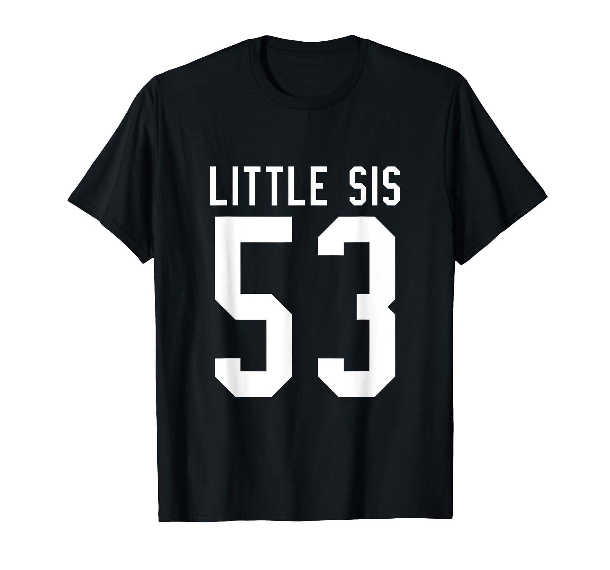 Number 53 Little Sis Biggest Fan T-Shirt - Trendy Graphic Men Women - T-Shirt, Sweatshirt, Hoodie