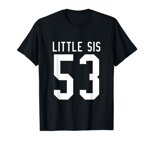 Number 53 Little Sis Biggest Fan T-Shirt - Trendy Graphic Men Women - T-Shirt, Sweatshirt, Hoodie