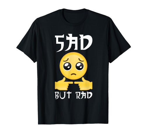 Sad But Rad Sad Face Vaporwave Aesthetic T-Shirt - Custom Art Print Unisex - T-Shirt, Sweatshirt, Hoodie