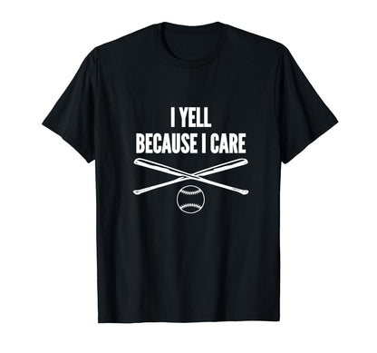 Baseball I Yell Because I Care T-Shirt - Trendy Graphic for Adults - T-Shirt, Sweatshirt, Hoodie