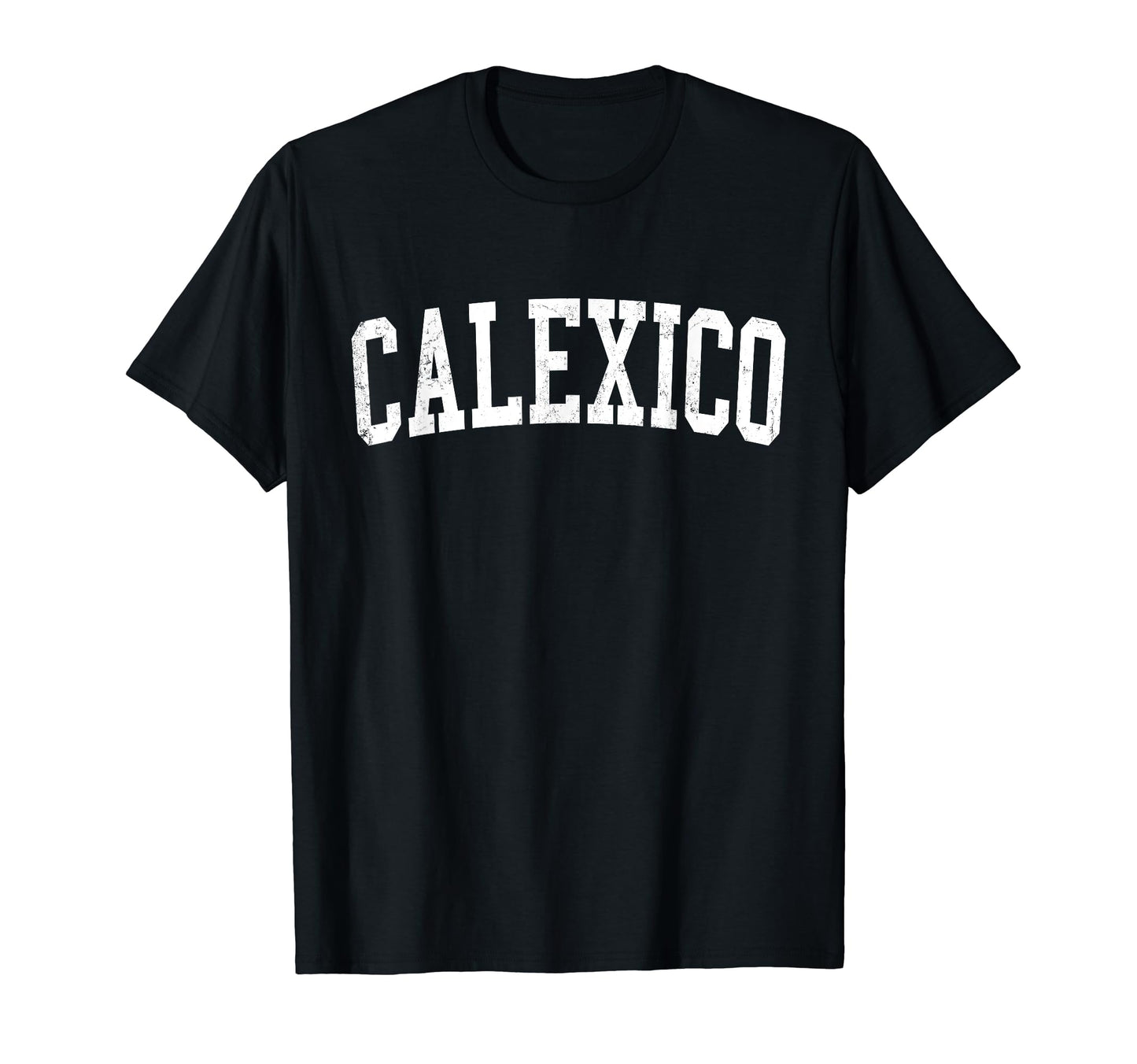 Calexico Ca Distressed White Varsity T-Shirt - Casual Everyday Wear Unisex - T-Shirt, Sweatshirt, Hoodie