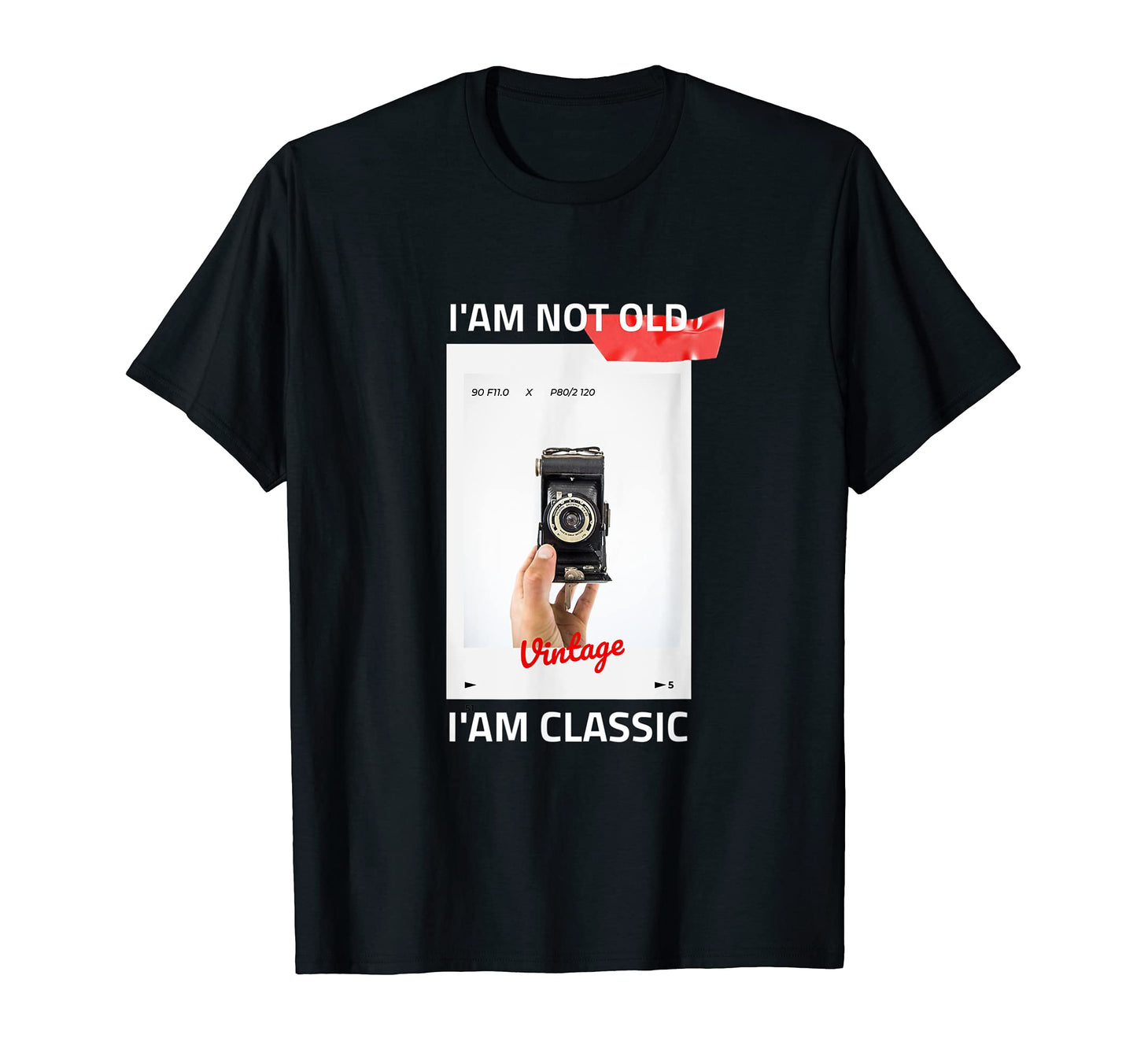 Im Not Old Im Photographer Camera T-Shirt - Trendy Graphic Unisex - T-Shirt, Sweatshirt, Hoodie