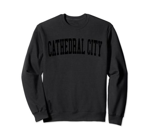 Cathedral City Ca Distressed Black Sweatshirt - Streetwear Style Unisex - T-Shirt, Sweatshirt, Hoodie