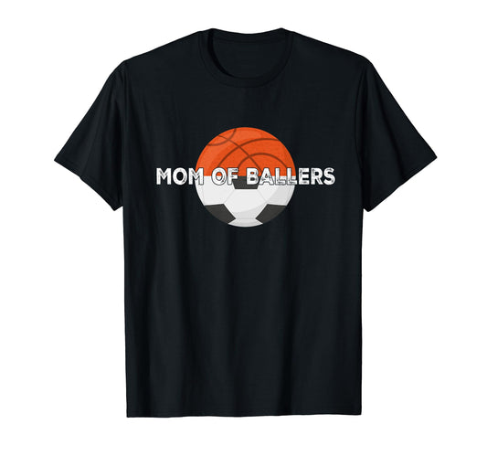 Mom Ballers Soccer Basketball Mother T-Shirt - Novelty Apparel for Adults - T-Shirt, Sweatshirt, Hoodie