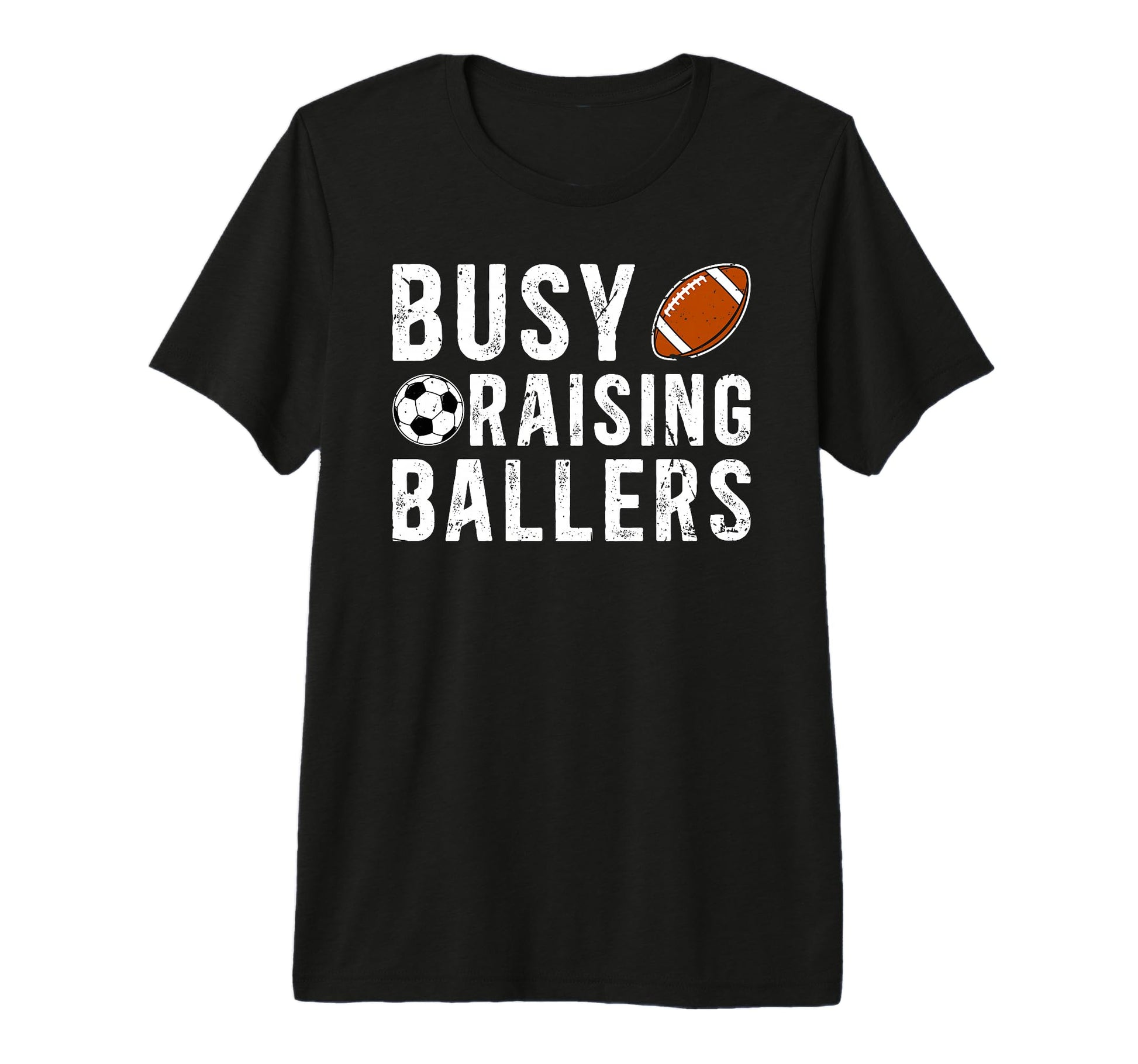 Mens Busy Raising Ballers Football T-Shirt - Casual Everyday Wear Unisex - T-Shirt, Sweatshirt, Hoodie