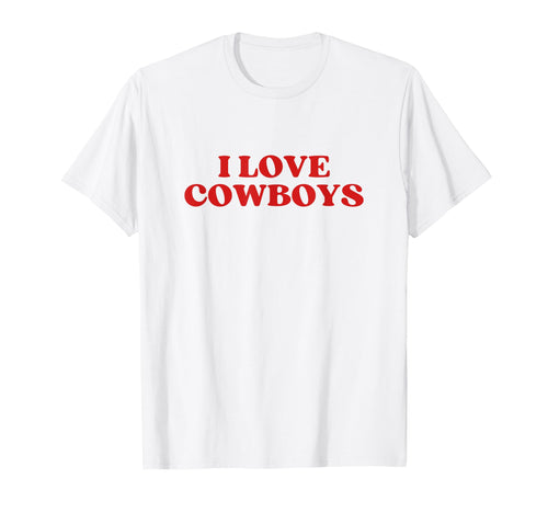 I Love Cowboys Y2K Aesthetic T-Shirt - Novelty Apparel for Adults - T-Shirt, Sweatshirt, Hoodie