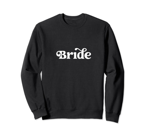 Trendy Boho Text Bride Sweatshirt - Fun Novelty Design for Adults - T-Shirt, Sweatshirt, Hoodie