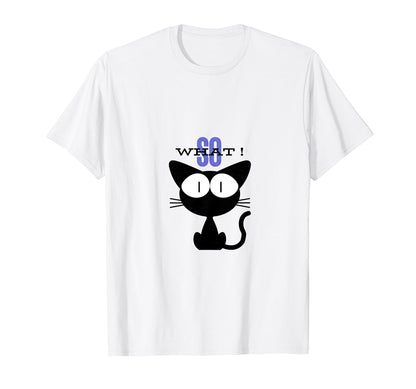 Hip Hop Oldschool So What T-Shirt - Casual Everyday Wear Men Women - T-Shirt, Sweatshirt, Hoodie