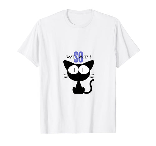 Hip Hop Oldschool So What T-Shirt - Casual Everyday Wear Men Women - T-Shirt, Sweatshirt, Hoodie