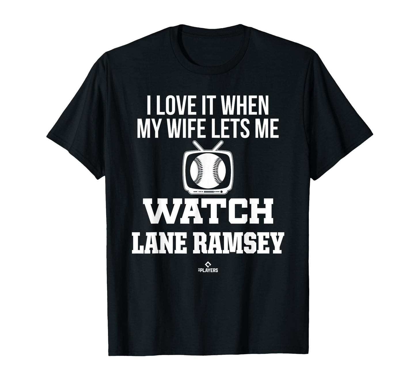 My Wife Lets Me Watch Lane Ramsey T-Shirt - Trendy Graphic for Adults - T-Shirt, Sweatshirt, Hoodie
