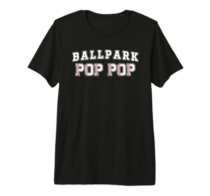 Mens Ballpark Pop Pop Baseball Pop Pop T-Shirt - Graphic Print Unisex - T-Shirt, Sweatshirt, Hoodie