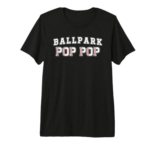 Mens Ballpark Pop Pop Baseball Pop Pop T-Shirt - Graphic Print Unisex - T-Shirt, Sweatshirt, Hoodie
