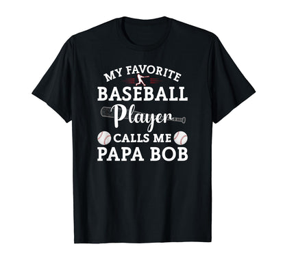 My Favorite Baseball Player Calls T-Shirt - Fun Novelty Design Men Women - T-Shirt, Sweatshirt, Hoodie