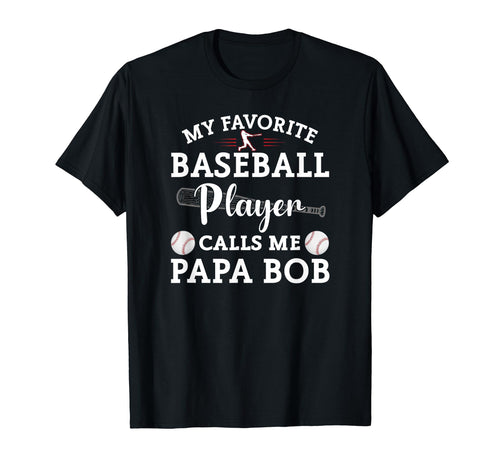 My Favorite Baseball Player Calls T-Shirt - Fun Novelty Design Men Women - T-Shirt, Sweatshirt, Hoodie