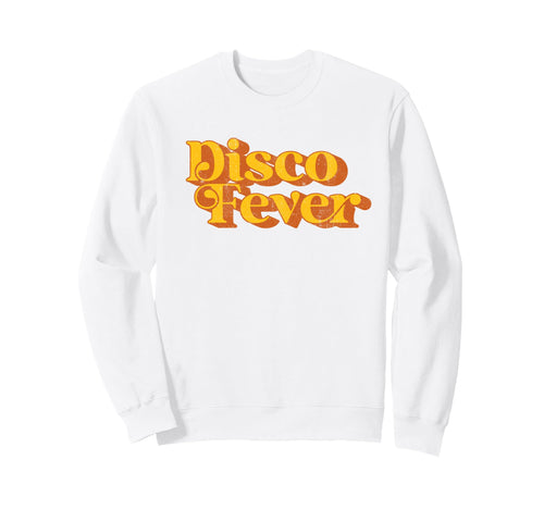 Disco Fever Funny 60S 70S Party Sweatshirt - Minimalist Print for Adults - T-Shirt, Sweatshirt, Hoodie