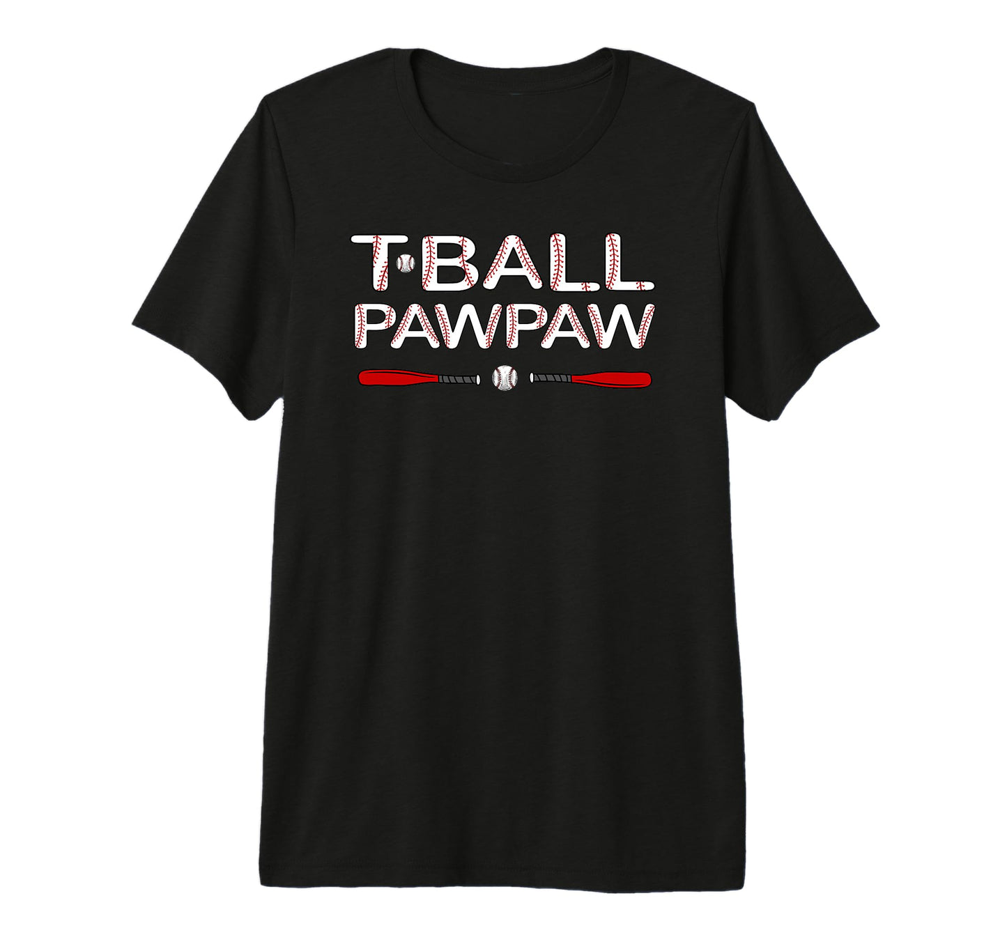 T Ball Pawpaw Grandpa Ball Baseball Player T-Shirt - Graphic Print Unisex - T-Shirt, Sweatshirt, Hoodie
