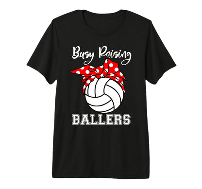 Busy Raising Ballers Funny Volleyball T-Shirt - Minimalist Print Unisex - T-Shirt, Sweatshirt, Hoodie