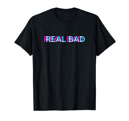 Real Bad Year 2000 Edgy Aesthetic T-Shirt - Casual Everyday Wear Unisex - T-Shirt, Sweatshirt, Hoodie