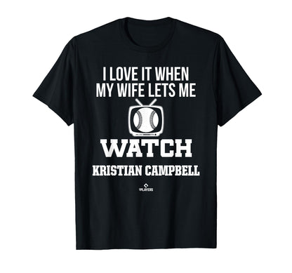 My Wife Lets Me Watch Kristian Campbell T-Shirt - Trendy Graphic Unisex - T-Shirt, Sweatshirt, Hoodie