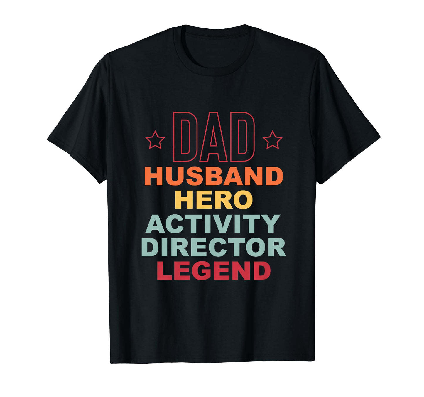 Dad Hero Activity Director Activity T-Shirt - Custom Art Print Men Women - T-Shirt, Sweatshirt, Hoodie